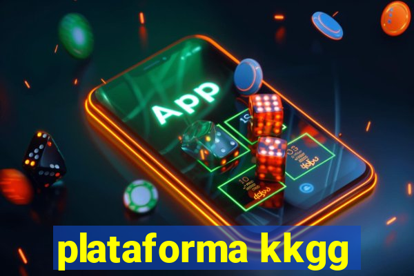 plataforma kkgg